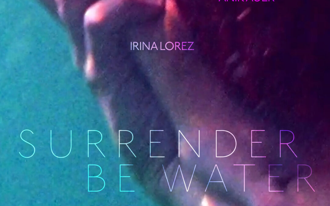 Surrender – Be Water – Vorpremiere